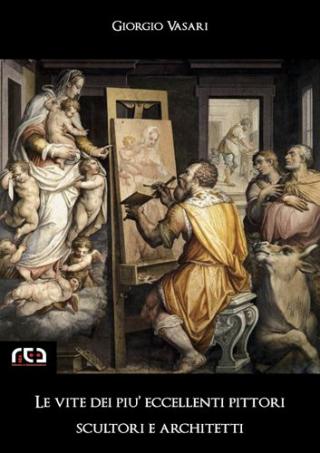 Le vite dei più eccellenti pittori, scultori e architetti: 9 (Classici) (Italian Edition)