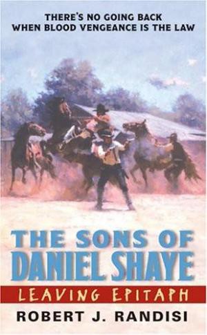Leaving Epitaph: The Sons of Daniel Shaye