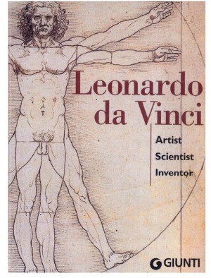 Leonardo Da Vinci - Artist, Scientist, Inventor