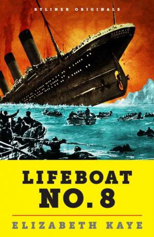 Lifeboat No. 8 [An Untold Tale of Love, Loss, and Surviving the Titanic]