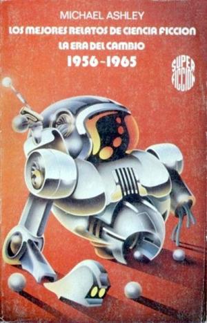 Los mejores relatos de ciencia ficción. La era del cambio 1956-1965