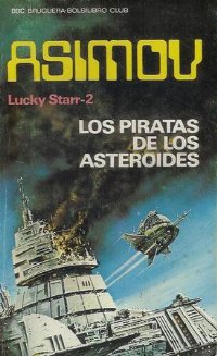 Los piratas de los asteroides [Lucky Starr and the Pirates of the Asteroids - es]