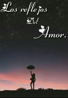 Los Reflejos del Amor