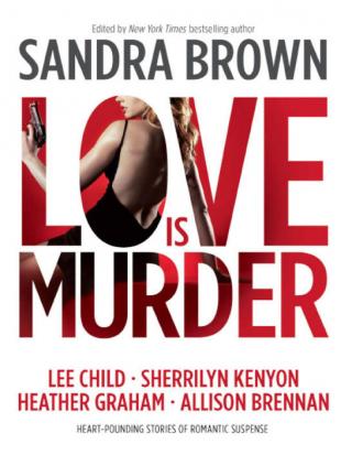 Love Is Murder [An anthology of stories edited by Sandra Brown]