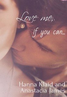 Love me, if you can...