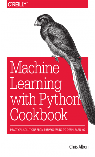 Machine Learning with Python Cookbook [Practical Solutions from Preprocessing to Deep Learning]