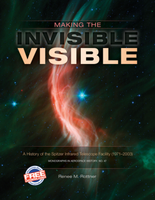 Making the Invisible Visible: A History of the Spitzer Infrared Telescope Facility (1971–2003)
