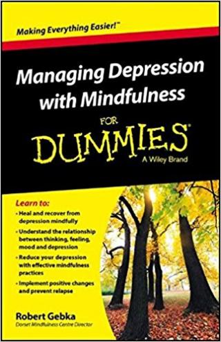 Managing Depression with Mindfulness For Dummies®