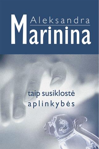 Marinina. Taip susikloste aplinkybes