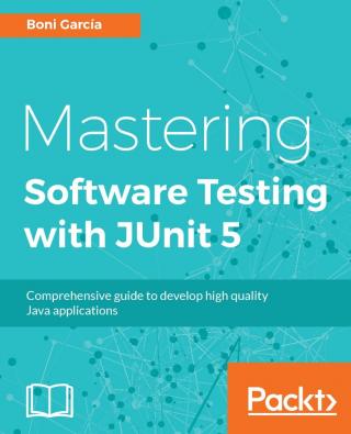 Mastering Software Testing with JUnit 5