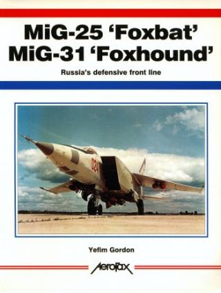 MiG-25 'Foxbat' MiG-31 'Foxhound': Russia's Defensive Front Line