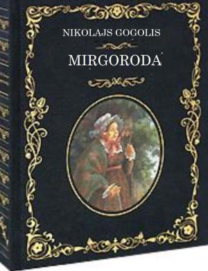 Mirgoroda (uzskatāms kā turpinājums stāstam Vakari ciematā Dikaņkas tuvuma)