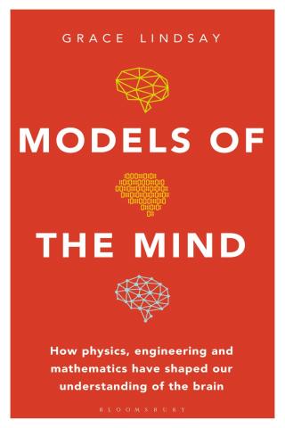 Модели разума. Как физика, инженерия и математика сформировали наше понимание мозга [Models of the Mind]