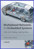 Multiplexed Networks for Embedded Systems: : CAN, LIN, FlexRay, Safe-by-Wire