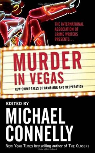 Murder in Vegas [An anthology of stories edited by Michael Connelly]