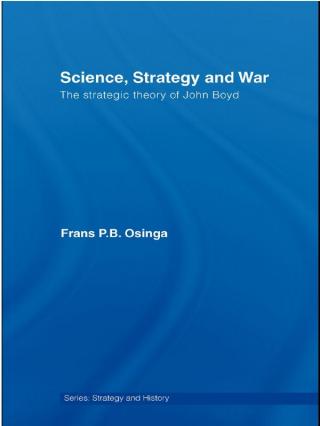 Наука, стратегия и война (Стратегия и история) [Science, Strategy and War: The Strategic Theory of John Boyd (Strategy and History)]