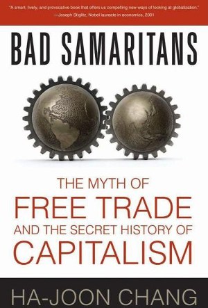 Недобрые Самаритяне: Миф о свободе торговли и Тайная история капитализма (ЛП)