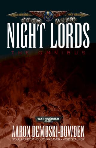Night Lords: The Omnibus (Night Lords #1-3) [Warhammer 40000]