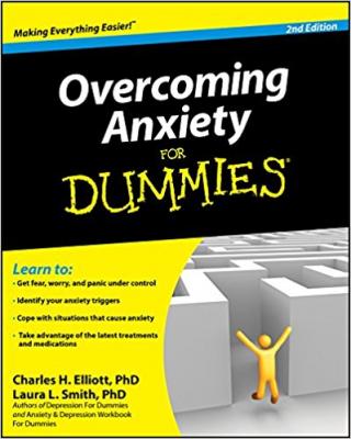 Overcoming Anxiety For Dummies® [2nd Edition]