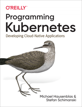 Programming Kubernetes [Developing Cloud-Native Applications]