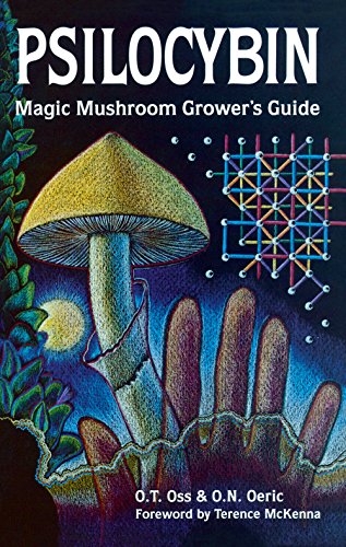 Psilocybin. Magic Mushroom Grower's Guide: A Handbook for Psilocybin Enthusiasts