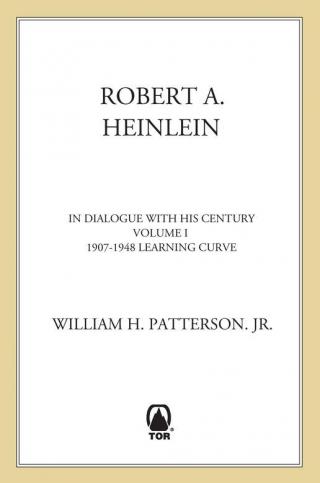 Robert A. Heinlein, Vol 1 In Dialogue with His Century Volume 1 (1907-1948) Learning Curve