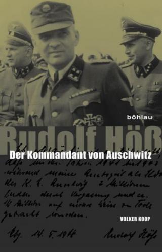 Rudolf Höß. Der Kommandant von Auschwitz [DE]