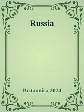 Russia [from Britannica 2024]