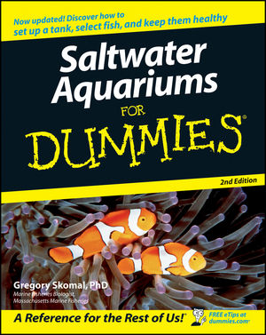 Saltwater Aquariums For Dummies® [2d Edition]