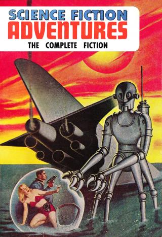 Science Fiction Adventures. The Complete Fiction