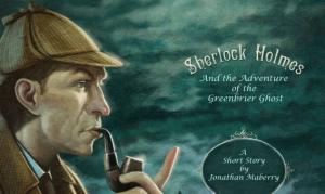 Sherlock Holmes and the Adventure of the Greenbriar Ghost