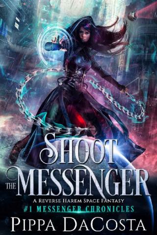 Shoot the Messenger: A Reverse Harem Space Fantasy