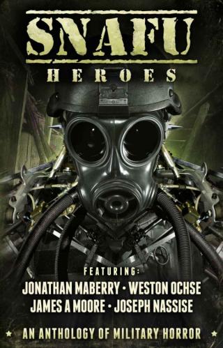 SNAFU: Heroes: An Anthology of Military Horror
