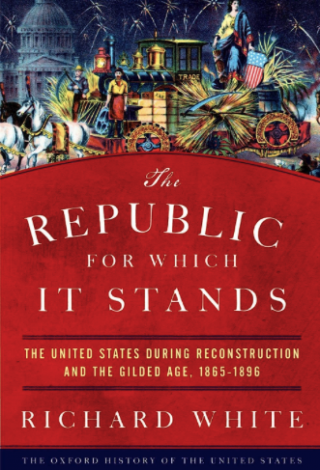 Соединенные Штаты в период Реконструкции и Позолоченного века, 1865-1896 гг [The Republic for Which It Stands: The United States during Reconstruction and the Gilded Age, 1865-1896]