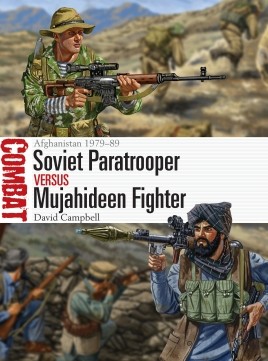 Soviet Paratrooper versus Mujahideen Fighter: Afghanistan 1979-89