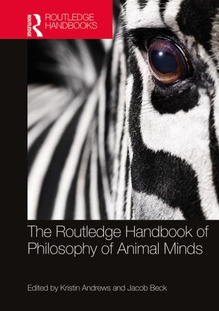 Справочник по философии разума животных [The Routledge Handbook of Philosophy of Animal Minds]