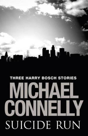 Suicide Run: Three Harry Bosch Stories [en]