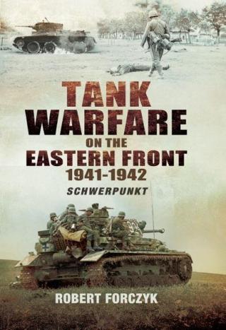Tank Warfare on the Eastern Front, 1941-1942: Schwerpunkt