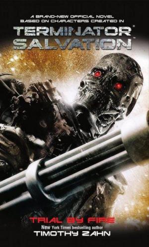 Terminator Salvation: Trial by Fire