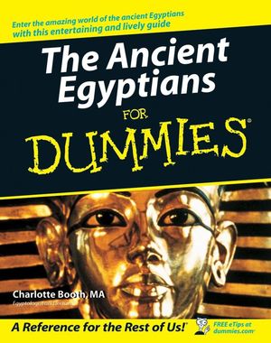 The Ancient Egyptians For Dummies®