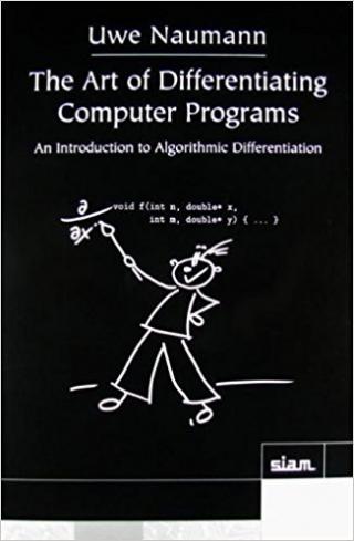 The Art of Differentiating Computer Programs: An Introduction to Algorithmic Differentiation
