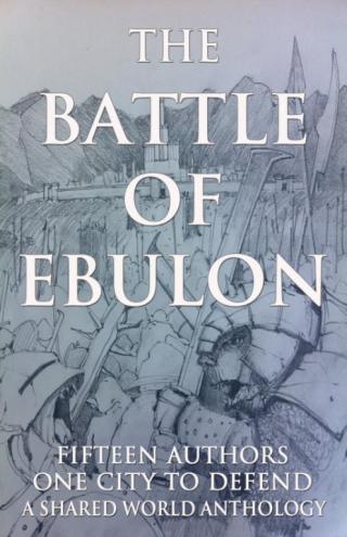 The Battle of Ebulon: A Shared Anthology