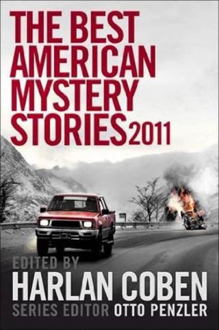 The Best American Mystery Stories 2011 [An anthology of stories edited by Harlan Coben and Otto Penzler]