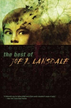 The Best of Joe R. Lansdale [Авторский сборник]