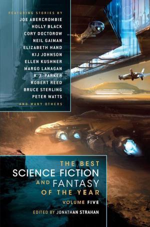 The Best Science Fiction & Fantasy of the Year. Volume 5 [An anthology of stories]
