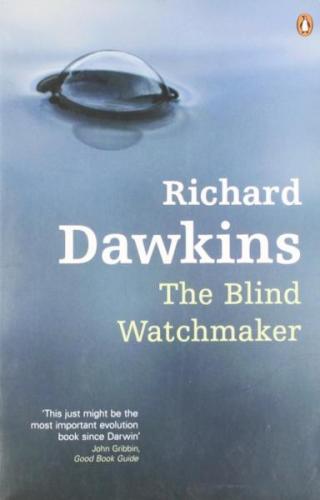 The Blind Watchmaker [Why the Evidence of Evolution Reveals a Universe Without Design]