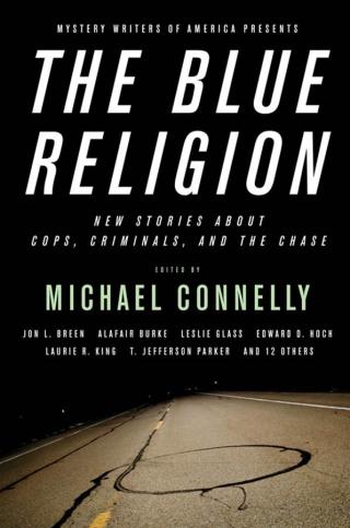 The Blue Religion [An anthology of stories edited by Michael Connelly]