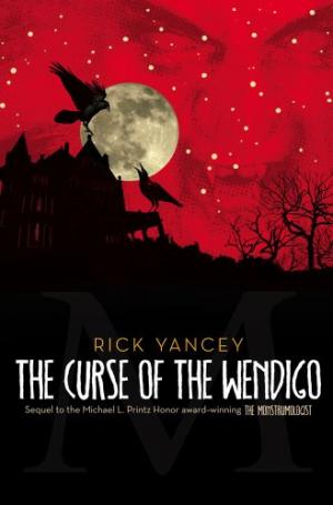 The Curse of the Wendigo [The Monstrumologist, Book 2]