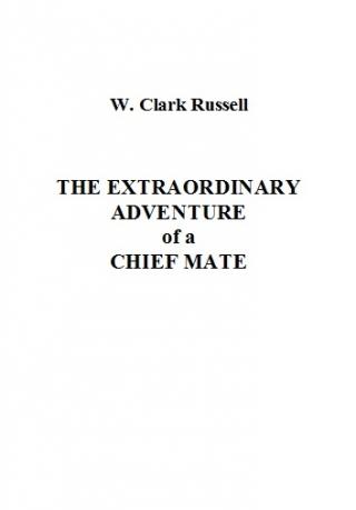 The Extraordinary Adventure of a Chief Mate