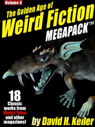 The Golden Age of Weird Fiction Megapack, Volume 5